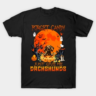 Forget Candy Just Give Me Dachshunds Pumpkin Halloween T-Shirt